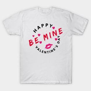 Happy Be Mine Valentine's Day T-Shirt